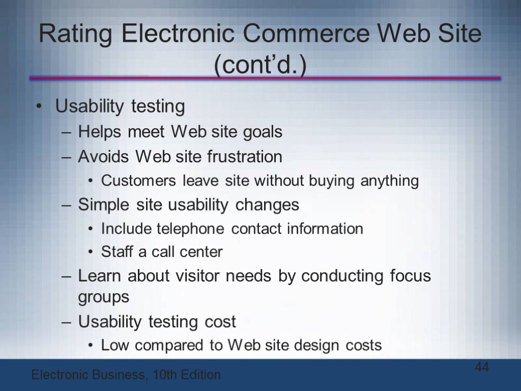 Rating Electronic Commerce Web Site (cont’d.) Usability testing Helps meet Web site goals Avoids